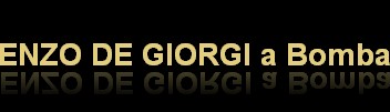 ENZO DE GIORGI a Bomba